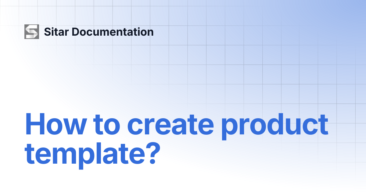 How to create product template? | Sitar Documentation
