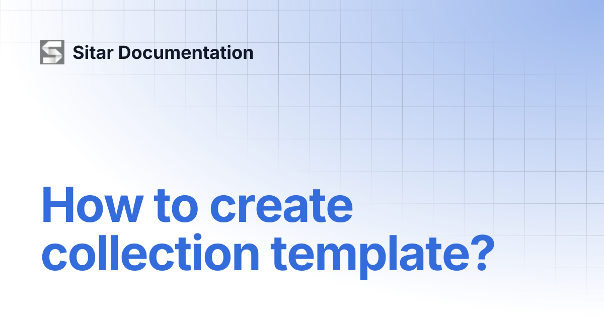 How to create collection template? | Sitar Documentation