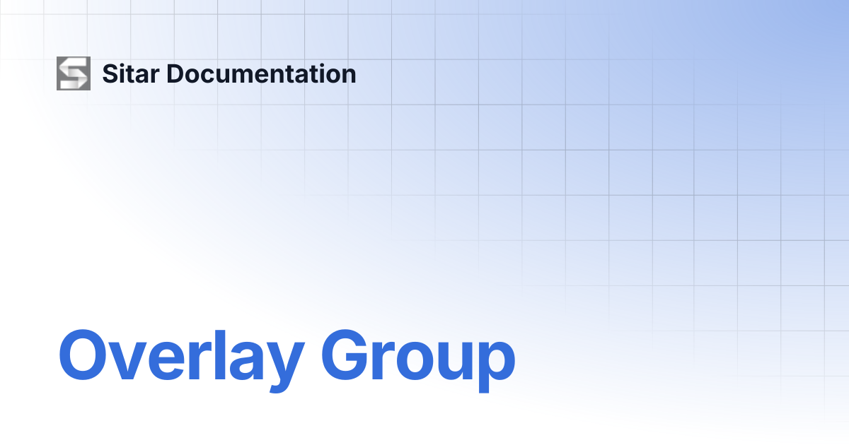 Overlay Group | Sitar Documentation